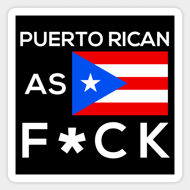 Puerto Rican as Fuck Puerto Rico Boricua AF Magnet by PuertoRicoShirts